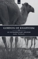John Pollock - Gordon of Khartoum: An Extraordinary Soldier - 9781845500634 - V9781845500634