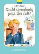 Catherine Mackenzie - Hudson Taylor: Could somebody pass the salt? - 9781845501112 - V9781845501112
