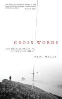 Paul Wells - Cross Words: The Biblical Doctrine of the Atonement - 9781845501181 - V9781845501181