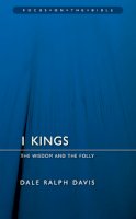 Dale Ralph Davis - 1 Kings: The Wisdom And the Folly (Focus on the Bible) - 9781845502515 - V9781845502515