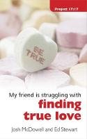 Josh Mcdowell - Struggling With Finding True Love - 9781845503567 - V9781845503567