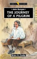 Brian H. Cosby - John Bunyan: Journey of a Pilgrim - 9781845504588 - V9781845504588