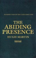 Hugh Martin - The Abiding Presence - 9781845504694 - V9781845504694