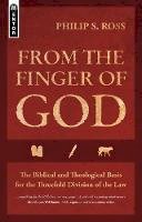 Philip S. Ross - From the Finger of God: The Biblical & Theological Basis for the Threefold Division of the Law - 9781845506018 - V9781845506018