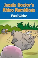 Paul White - Jungle Doctor's Rhino Rumblings - 9781845506124 - V9781845506124