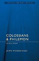 John Woodhouse - Colossians & Philemon: So Walk In Him (Focus on the Bible) - 9781845506322 - V9781845506322