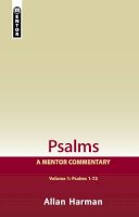 Allan Harman - Psalms Volume 1 (Psalms 1-72): A Mentor Commentary - 9781845507374 - V9781845507374