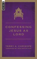 Terry Chrisope - Confessing Jesus As Lord: Living under the the Lordship of God - 9781845509620 - V9781845509620