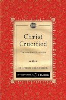 Stephen Charnock - Christ Crucified: The once-for-all sacrifice - 9781845509767 - V9781845509767