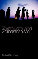 Michael Stausberg - Zarathustra and Zoroastrianism - 9781845533205 - V9781845533205