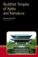 Suzuki, Beatrice Lane - Buddhist Temples of Kyoto and Kamakura - 9781845539214 - V9781845539214