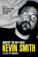 Kevin Smith - Shootin' the Sh*t with Kevin Smith - 9781845764159 - V9781845764159