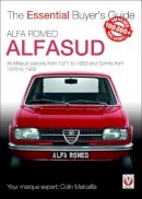 Colin Metcalfe - Alfa Romeo Alfasud: All saloon models from 1971 to 1983 &  Sprint models from 1976 to 1989 (Essential Buyer's Guide) - 9781845840075 - V9781845840075