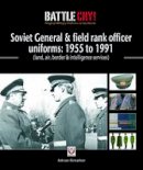Adrian Streather - Soviet General and Field Rank Officers Uniforms: 1955 to 1991 - 9781845842673 - V9781845842673