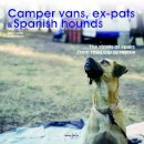 Tania Coates - Camper vans, ex-pats and Spanish hounds: The strays of Spain: from road trip to rescue - 9781845845704 - V9781845845704