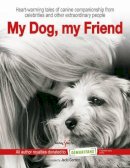 Jacki Gordon - My Dog, My Friend: Heart-warming tales of canine companionship from celebrities and other extraordinary people - 9781845846107 - V9781845846107