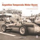 Hernan Laiseca - The Argentine Temporada Motor Races 1950 to 1960 - 9781845848286 - V9781845848286