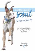 Tracey Ison - For the Love of Scout: Promises to a small dog - 9781845849368 - V9781845849368
