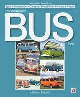 Malcolm Bobbitt - The Volkswagen Bus Book: Type 2 Transporter * Camper * Panel Van * Pick-up * Wagon - 9781845849955 - V9781845849955