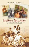 Jennifer Faus - Before Sunday: The Life Stories of the Bloody Sunday Victims - 9781845885731 - V9781845885731