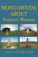 Tom Fourwinds - Monumental About Prehistoric Waterford - 9781845885991 - V9781845885991