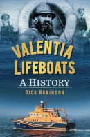 Dick Robinson - Valentia Lifeboats: A History - 9781845887070 - KEX0277214