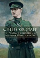 Tom Hodson - Chiefs of Staff: The Portrait Collection of the Irish Defence Forces - 9781845887551 - KSG0026210