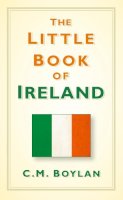 C.m. Boylan - The Little Book of Ireland - 9781845888046 - 9781845888046