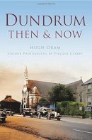 Hugh Oram - Dundrum Then & Now - 9781845888428 - V9781845888428