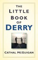 Cathal Mcguigan - The Little Book of Derry - 9781845888718 - 9781845888718