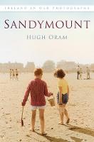 Hugh Oram - Sandymount: Ireland in Old Photographs - 9781845888824 - V9781845888824