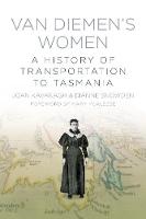 Joan Kavanagh - Van Diemen´s Women: A History of Transportation to Tasmania - 9781845888855 - V9781845888855
