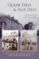 Bernadette Leyden (Editor) - Quare Days and Fair Days:  Memories of Irvinestown - 9781845889623 - 9781845889623