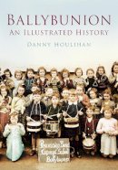Danny Houlihan - Ballybunion: An Illustrated History - 9781845889999 - KCW0015643