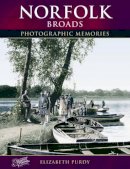 Elizabeth Purdy - Norfolk Broads: Photographic Memories - 9781845890735 - V9781845890735