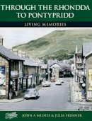 John A. Milnes - Rhondda to Pontypridd: Living Memories - 9781845895600 - V9781845895600
