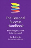 Curly Martin - The Personal Success Handbook: Everything You Need to Be Successful - 9781845900908 - V9781845900908