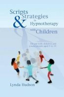 Lynda Hudson - Scripts & Strategies in Hypnotherapy With Children - 9781845901394 - V9781845901394