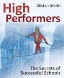 Alistair Smith - High Performers: Secrets of Successful Schools - 9781845906870 - V9781845906870