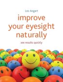Leo Angart - Improve Your Eyesight Naturally: See Results Quickly - 9781845908010 - V9781845908010