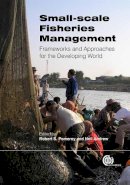 R. S. Pomeroy - Small-scale Fisheries Management - 9781845936075 - V9781845936075