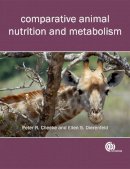 Cheeke, Peter Robert, Dierenfeld, Ellen S. - Comparative Animal Nutrition and Metabolism - 9781845936310 - V9781845936310