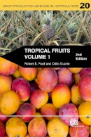Robert E Paull - Tropical Fruits, Volume 1 - 9781845936723 - V9781845936723