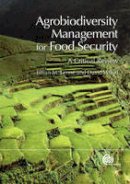 Jillian M. Lenne - Agrobiodiversity Management for Food Security: a Critical Review - 9781845937614 - V9781845937614