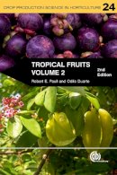 Paull, Robert E., Duarte, Odilio - Tropical Fruits (Crop Production Science in Horticulture) - 9781845937898 - V9781845937898