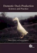 Peter Cherry - Domestic Duck Production: Science and Practice - 9781845939557 - V9781845939557