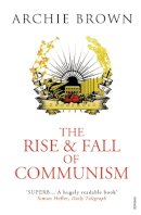 Archie Brown - The Rise and Fall of Communism - 9781845950675 - V9781845950675