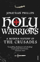 Jonathan Phillips - Holy Warriors: A Modern History of the Crusades - 9781845950781 - V9781845950781
