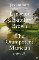 Jane Brown - Lancelot ´Capability´ Brown: The Omnipotent Magician, 1716-1783 - 9781845951795 - V9781845951795