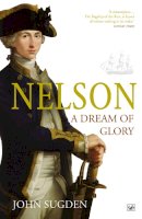 John Sugden - Nelson: A Dream of Glory - 9781845951917 - V9781845951917